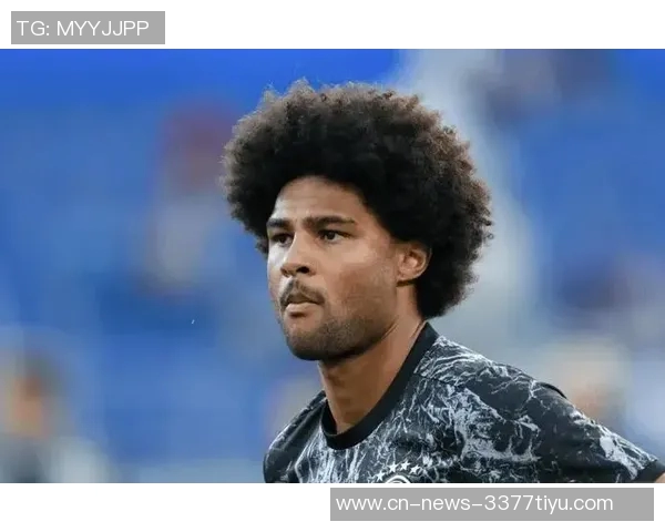 格纳布里续约意向明确已开始谈判或将降薪签新合同